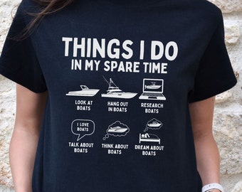Grappige dingen die ik doe in mijn vrije tijd bootshirt, nautisch T-shirt, kapitein T-shirt, watersportcadeau, verjaardagscadeau varen, gepensioneerde vaderdag