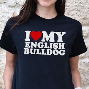 Cute I Love My English Bulldog Shirt, Funny British Bulldog Lover Tee, Bull dog Mom Gift t-shirt, dog grandma shirt, Mothers Day Gift 2025
