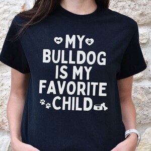 Cute My Favorite Child By English Bulldog Shirt, Funny British Bulldog Lover Tee, Bull dog Mom Gift, , Bulldog t-shirt , dog grandma shirt