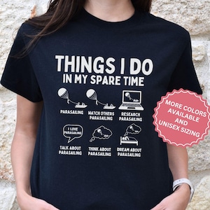 Funny Things I Do In My Spare Time Parasailing Shirt, Beach Vacation Tee, Parasail Gift for Her, Parasailing Dad Tshirt Best Friend Gift