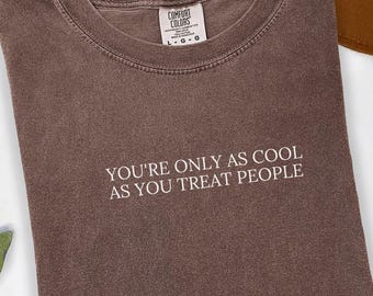 Comfort Colors Cool As Treat People Minimalist Shirt, Gen Z T-Shirt, Oversized Girl TShirt Weirdcore Monochromatic Shirt Unhinged Weird Tee