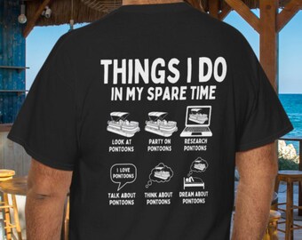 Funny Things I Do In My Spare Time Pontoon Boat Shirt, Captain Gift for Him, Lake Boating T-Shirt, Summer Boat Party Day Drinking TShirt