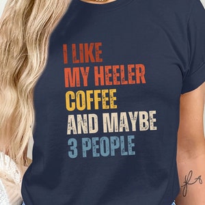 I Like My Australian Cattle Dog Shirt, Heeler Owner & Coffee Lover Gift, Aussie Dog Dad Tshirt, ACD Dog Mom Gift, dog grandma shirt
