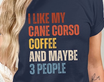 I Like My Cane Corso Shirt for Pet Lovers, Cane Corso Dog Dad Gift, Cane corso mom t-shirt, Dog Grandma Shirt, Italian Mastiff Mama tshirt