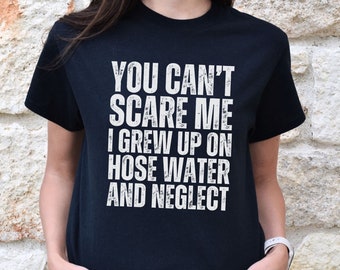 Funny Gen X Shirt, 1980 Generation X T-Shirt, Raised on Hose Water and Neglect TShirt, Sarcastic Quote Tee, Vintage Nostalgic Gift