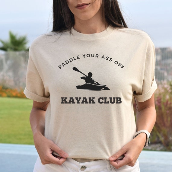 Kayaking T Shirt Kayak Paddling Gift Kayaker Paddle Gift Tee Kayaking T Shirt Kayak Paddling Gift Kayaker Paddle Gift Tee