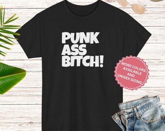 Sarcastic T-Shirt, Funny tee, Hilarious conversation starting shirt, Punk Ass Bitch shirt, Sassy Witty and Fun Apparel, Inappropriate Shirt