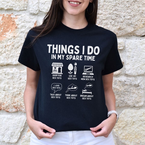 Things I Do in My Spare Time Sex Toy Shirt, Dick T-shirt,porn Penistshirt,  Slut Offensive Shirt, Bachelorette Party Tee, Inappropriate Shirt - Etsy