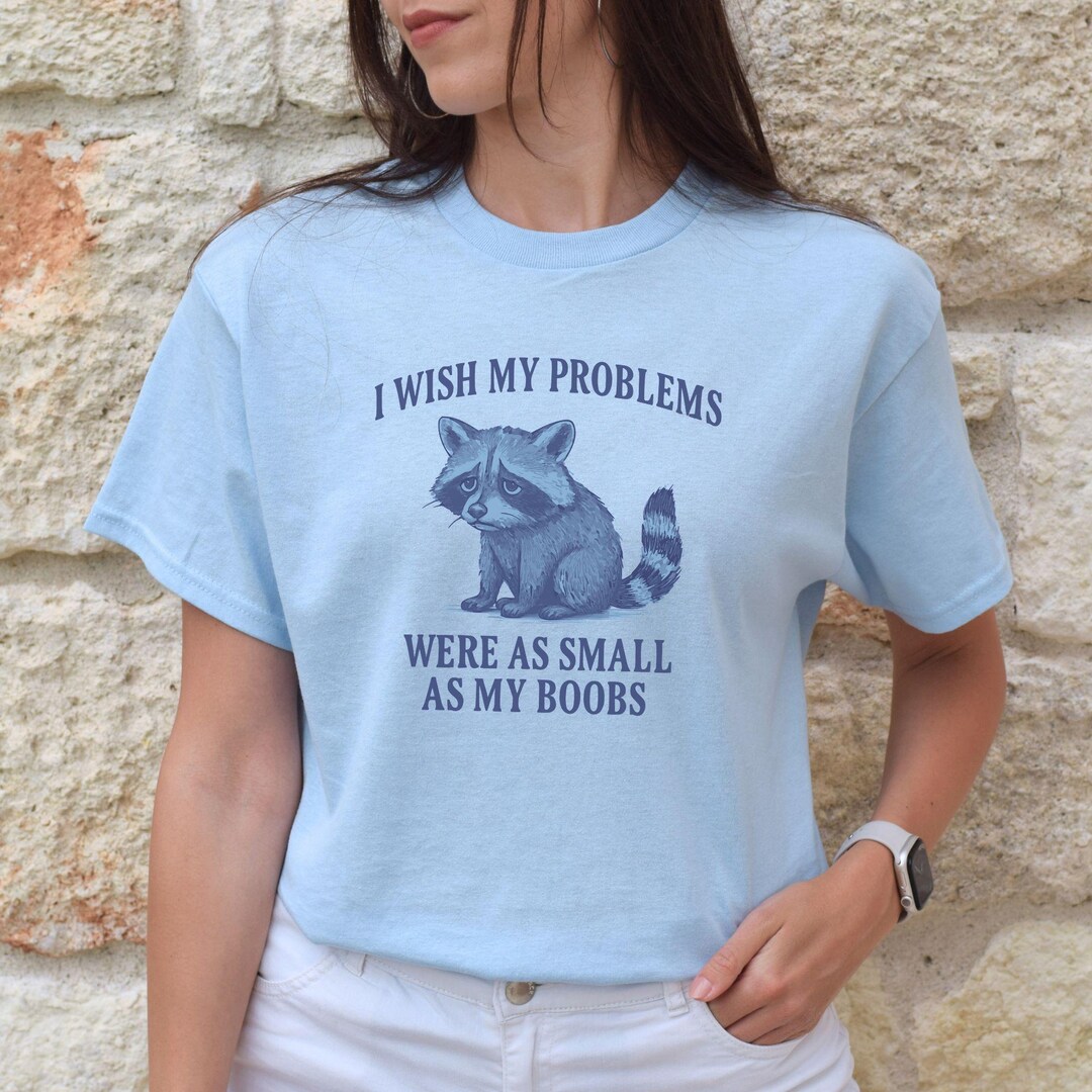 funny-small-boob-meme-shirt-raccoon-unhinged-t-shirt-inappropriate