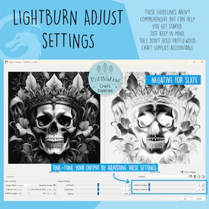 May include: A computer screen displaying a Lightburn software interface with a skull and floral design image. The image is split into two sections, one with a negative image and the other with a positive image. The software interface includes settings for adjusting the image, such as contrast, brightness, and gamma. The text "Fine-tune your output by adjusting these settings" is displayed on the screen.