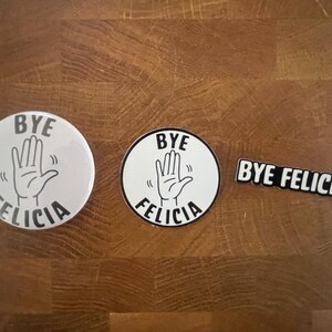 Funny Movie Quote Magnet, Sticker, Words Combo - Friday Movie - “Bye Felicia”