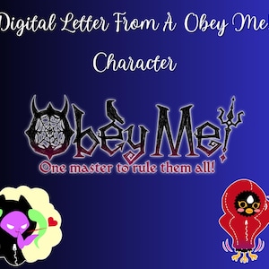 Puede incluir: Ilustración digital con el texto "Digital Letter From A Obey Me! Character" encima del logotipo "Obey Me!". La imagen incluye personajes de dibujos animados y el lema "One master to rule them all!" sobre un fondo azul oscuro.