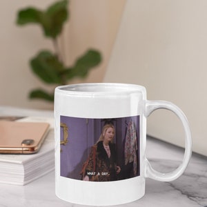 Phoebe Buffay Lustige Tasse, Phoebe Buffay Zitat Tasse, Freunde Tasse, Matteh Perry, Lisa Kudrow, Jennifer Anniston, Matt Leblanc, David Schwimmer