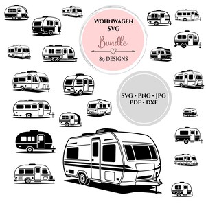 May include: A selection of black and white camper trailer SVG designs. The image features different trailer styles, with the text "Wohnwagen SVG Bundle 89 Designs" and file type options: SVG, PNG, JPG, PDF, and DXF.
