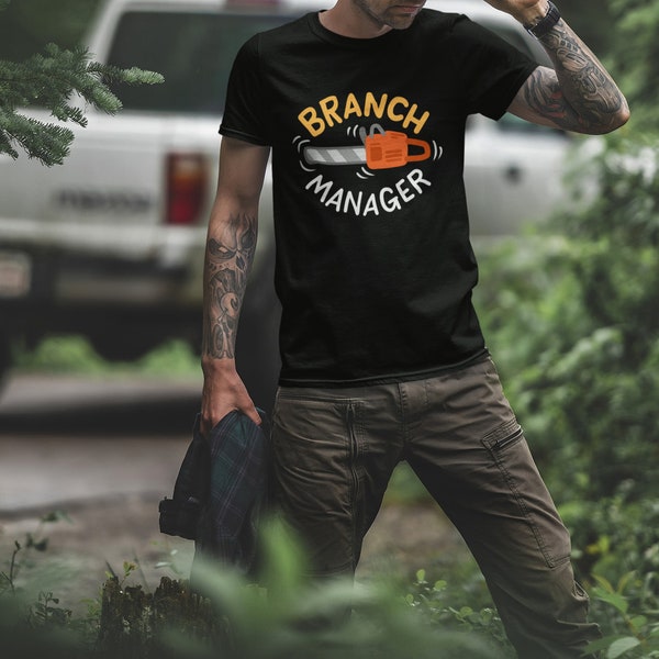 Branch Manager | Lumberjack Shirt | Chainsaw Shirt | Carpenter Shirt | Lumberjack Gift | Chainsaw Gift