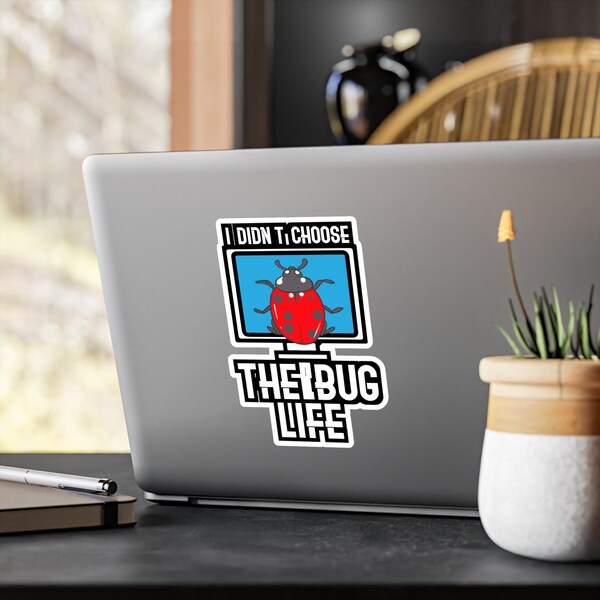 I Didn't Choose The Bug Life | Sqa Sticker | Software-quality Vinyl Sticker | Assurance Laptop Sticker | Sqa Gift | Software-quality Gift