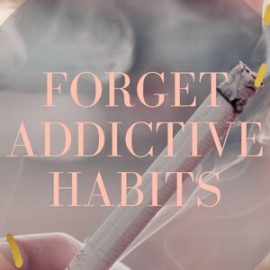 Forget Addictive Habits