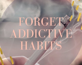 Forget Addictive Habits