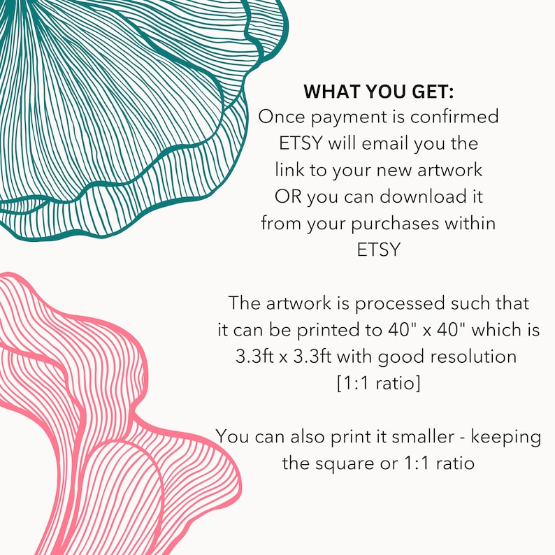 May include: Digital artwork featuring teal and pink floral line art. Text indicates the artwork can be printed up to 101.6cm x 101.6cm with good resolution. The artwork is available for download after purchase.