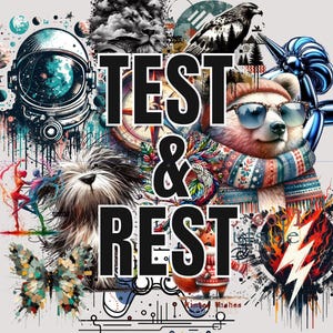 Könnte beinhalten: Eine bunte Collage mit den Worten "TEST & REST" in fetten schwarzen Buchstaben. Das Bild zeigt eine Vielzahl von Illustrationen, darunter einen Löwen, einen Bären mit Sonnenbrille, einen Kompass, einen Schmetterling und einen Astronauten.