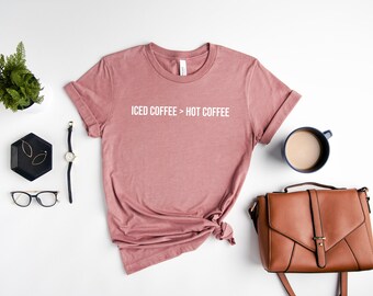 Iced Coffee &gt; Hot Coffee