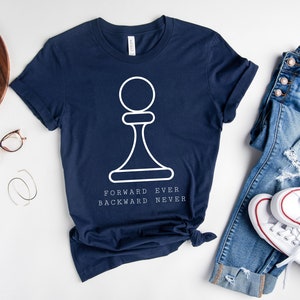 Chess Tshirt, Forward Ever Backward Never, Chess Teacher Shirt, Chess Lover Gift, Chess Player Birthday Gift, Chess Team Gift, Pawn Tee