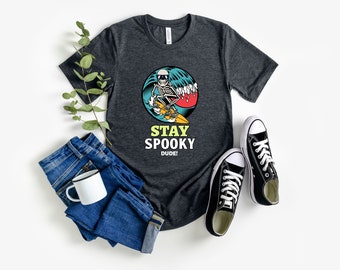 Stay Spooky Dude Shirt, Skeleton Surfer Tshirt, Halloween Surfing Tee, Spooky Season T-Shirt, Fun Skeleton Surf shirt, Spooky surfer, Shred