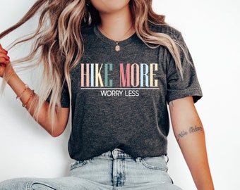 Hike More Worry Less Shirt, Hiking Tshirt, Hike Gift, Camping T-shirt, Outdoor Lover Gift, Adventure Tee, Counseling Tshirt, Hiking Therapy