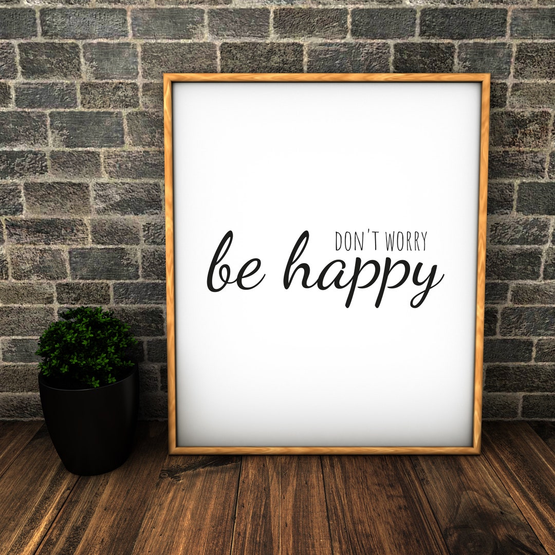 Don't Worry Be Happy Printable Wall Art Home Decor Etsy