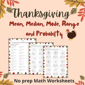 May include: Thanksgiving themed math worksheets for calculating mean, median, mode, range, and probability. The worksheets feature a turkey and a spinner with different sections.