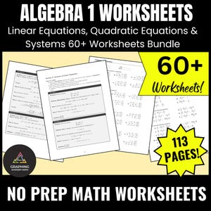 May include: A collection of Algebra 1 worksheets with the text "Algebra 1 Worksheets" and "Linear Equations, Quadratic Equations & Systems 60+ Worksheets Bundle". The image includes a yellow starburst graphic with the text "113 Pages!" and a yellow square graphic with the text "60+ Worksheets!"