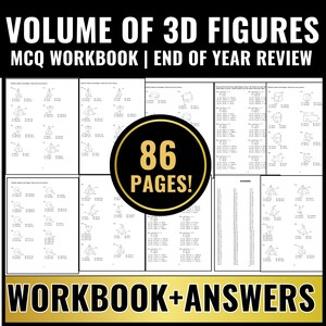 May include: A workbook titled "VOLUME OF 3D FIGURES" with the text "MCQ WORKBOOK | END OF YEAR REVIEW." The cover features a gold circle with "86 PAGES!" and the text "WORKBOOK+ANSWERS" at the bottom. The pages contain geometric shapes and mathematical problems.