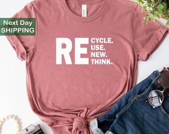 Recycle Reuse Renew Rethink, Earth Day Shirt, Offensive Shirt, Recycle Reuse Renew Rethink Shirt, Recycle Shirt