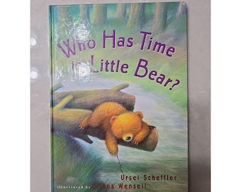 Who Has Time for Little Bear? by Ursel Scheffler (1998, Hardcover)