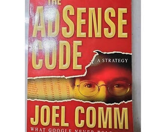 Adsense Code : What Google Never Told You about Making Money with Adsense by...