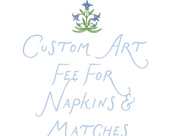 Custom Art Fee For Napkins & Matches