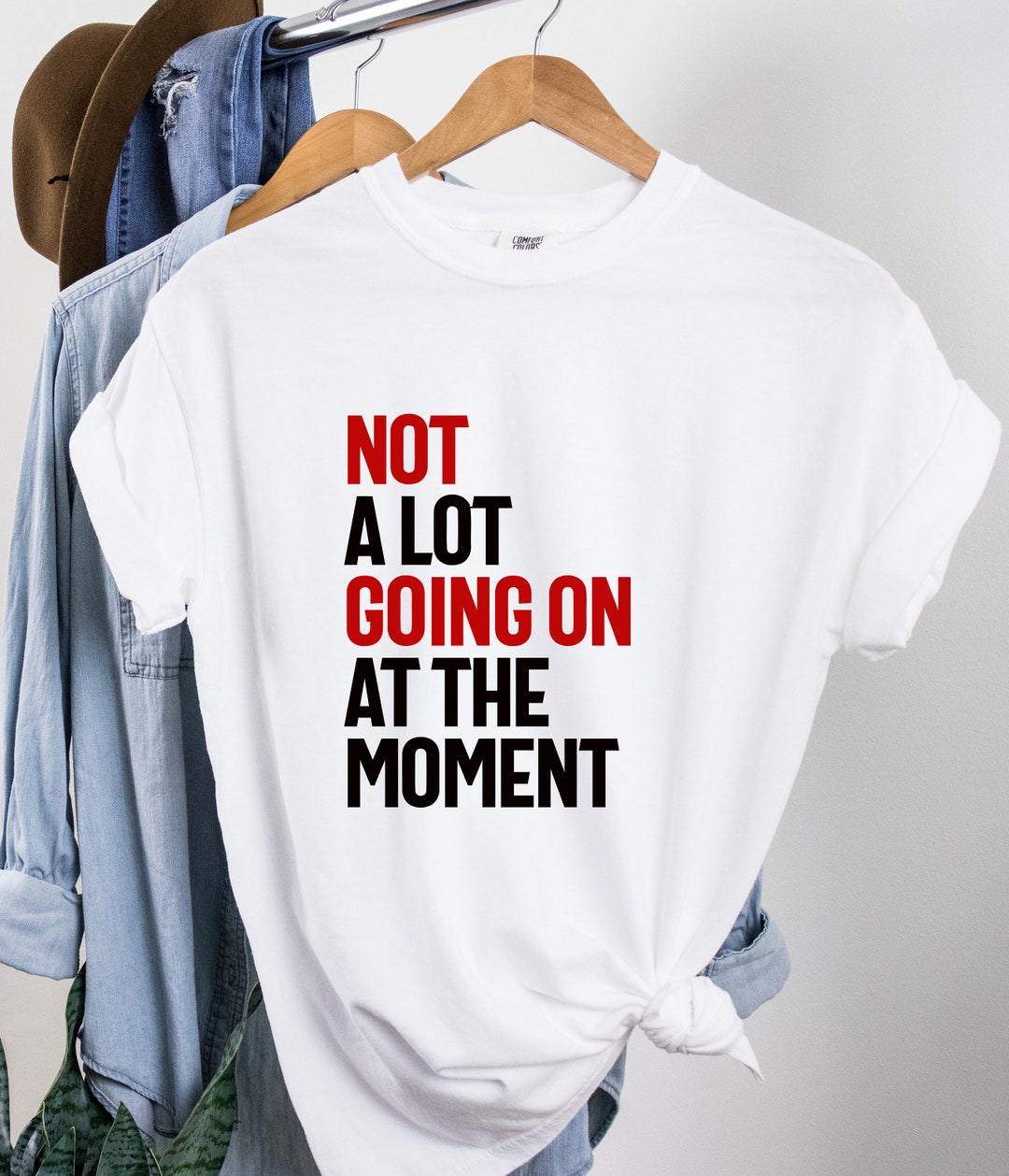 Not A Lot Going on at the Moment Shirt Not A Lot Shirt A Lot Etsy