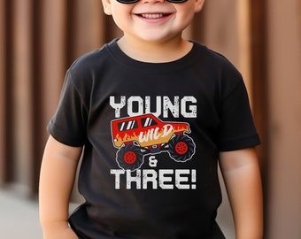 3rd Birthday Toddler Shirt, Young Wild and Three, Monster Truck TShirt, Birthday Boy, 3 Years Old, Third Birthday Kids Tee, Gift for Son