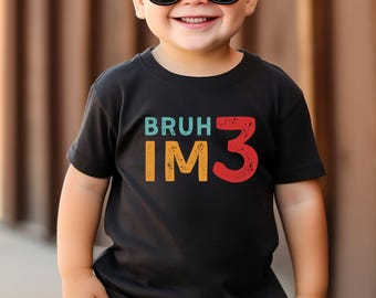 3rd Birthday Toddler Shirt, 3 Year Old, Bruh Im 3, Third Birthday Kids TShirt, Three Years Old, Gift for Mom, Funny Toddler Youth Tee