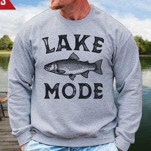 Lake Mode Sweatshirt, Fishing Shirts, Lake Lover Gift, Life On The Lake, Gift for Fisher, Vacation and Camping Clothing, Summer Gift Ideas