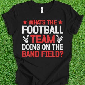 Marching Band Shirt, Funny Marching Band T-Shirt, High School Marching Band Mom TShirt, Marching Band Director Tee, Band Mom Gift, Football