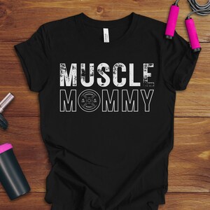 Muscle Mommy Shirt, Womens Fitness TShirt, Womens Pump Cover, Gym Shirt for Women, Fitness Mom Shirts, Gift for Mom, Womens Workout T-Shirt