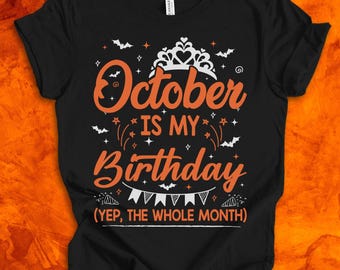 October Birthday T-Shirt, Halloween Theme, Funny Birthday Gift