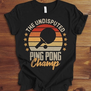 Ping Pong Champ Shirt, Funny Ping Pong T-Shirt, Gift for Ping Pong Player, Ping Pong Lover Gift, Ping Pong Tournament, Ping-Pong Tee