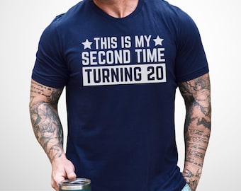 Funny 40th Birthday T-Shirt, Second Time Turning 20: 100% Cotton S-3XL