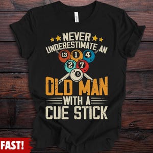 Funny Men's Pool T-Shirt, Dad Gifts, Old Man With A Cue Stick: 100% Cotton S-3XL