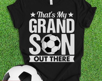 That's My Grandson Soccer T-Shirt, Grandma/Grandpa Gift: 100% Cotton S-3XL