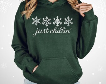 Just Chillin' Christmas Hoodie, Funny Winter Holiday Sweatshirt