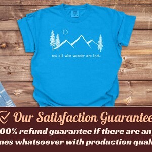Nature Shirt, Not All Who Wander Are Lost, Comfort Colors: 100% Cotton S-4XL Royal Caribe
