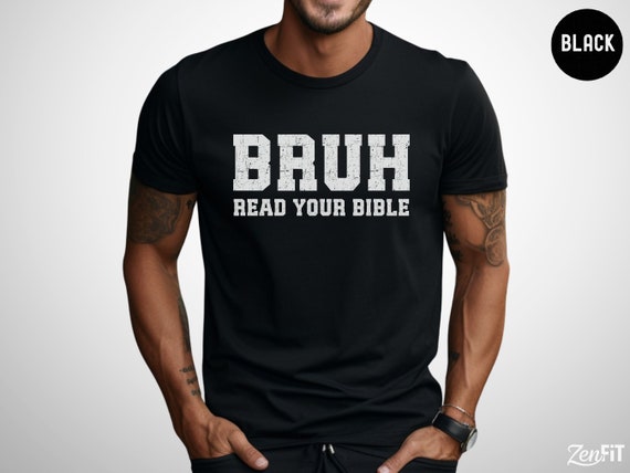 Bruh Read Your Bible Funny T Shirt Bruh Read Your Bible Funny T Shirt